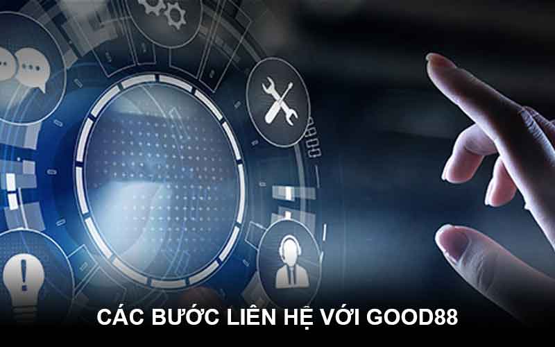 cac buoc lien he good88